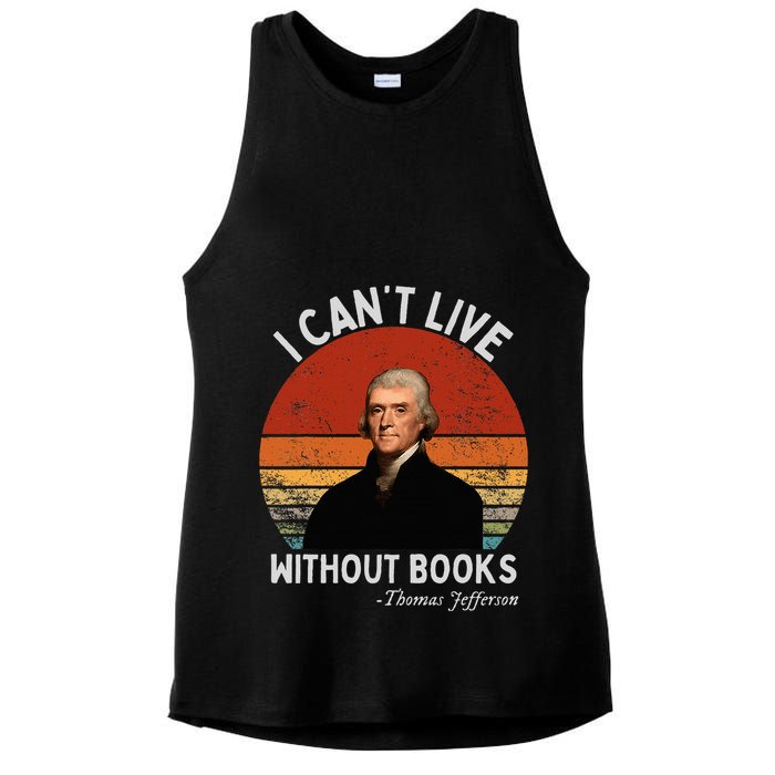 I Cannot Live Without Books Thomas Jefferson Ladies PosiCharge Tri-Blend Wicking Tank