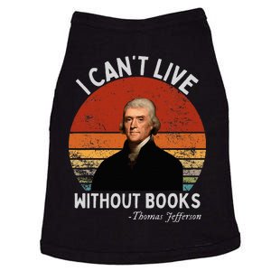 I Cannot Live Without Books Thomas Jefferson Doggie Tank