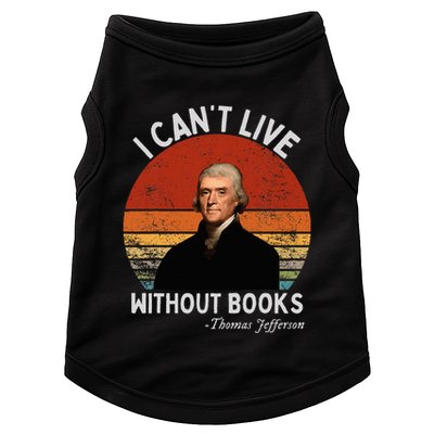 I Cannot Live Without Books Thomas Jefferson Doggie Tank