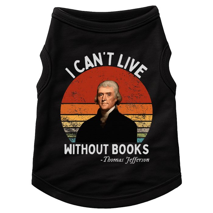 I Cannot Live Without Books Thomas Jefferson Doggie Tank