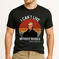 I Cannot Live Without Books Thomas Jefferson Performance Shirt