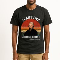 I Cannot Live Without Books Thomas Jefferson Tall T-Shirt