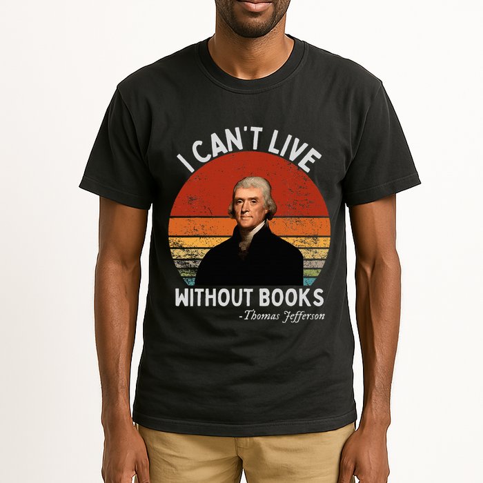 I Cannot Live Without Books Thomas Jefferson Tall T-Shirt