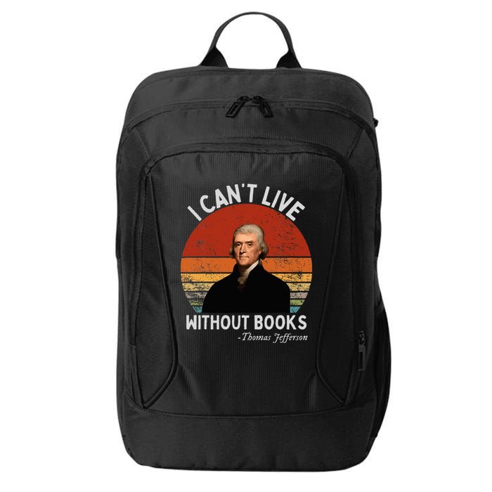 I Cannot Live Without Books Thomas Jefferson City Backpack