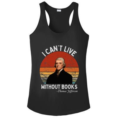 I Cannot Live Without Books Thomas Jefferson Ladies PosiCharge Competitor Racerback Tank