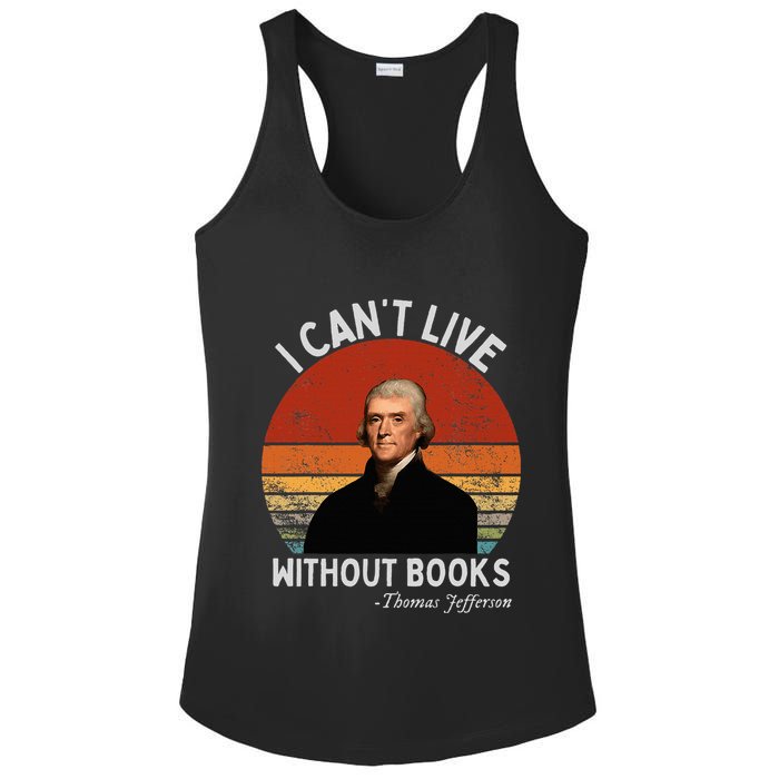 I Cannot Live Without Books Thomas Jefferson Ladies PosiCharge Competitor Racerback Tank