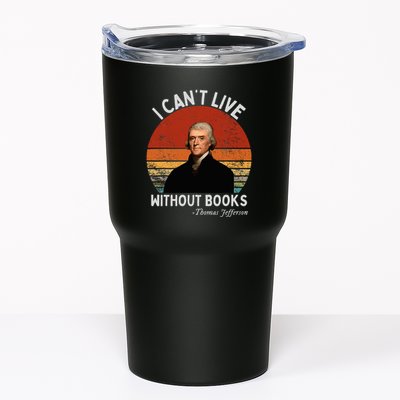 I Cannot Live Without Books Thomas Jefferson Tumbler