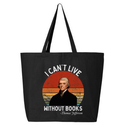 I Cannot Live Without Books Thomas Jefferson 25L Jumbo Tote