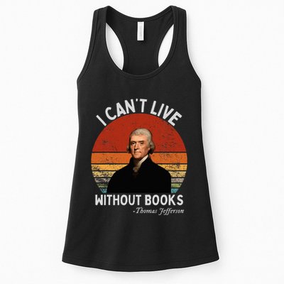 I Cannot Live Without Books Thomas Jefferson Womens Tank Top