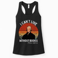 I Cannot Live Without Books Thomas Jefferson Womens Tank Top