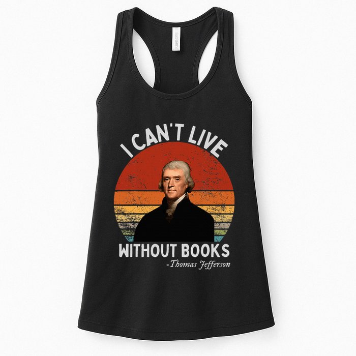 I Cannot Live Without Books Thomas Jefferson Womens Tank Top
