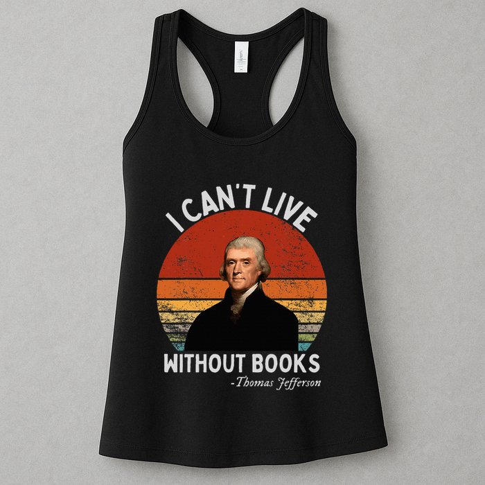I Cannot Live Without Books Thomas Jefferson Womens Tank Top