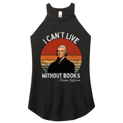 I Cannot Live Without Books Thomas Jefferson Women's Perfect Tri Rocker Tank
