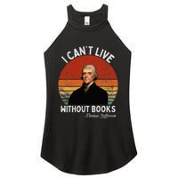 I Cannot Live Without Books Thomas Jefferson Women's Perfect Tri Rocker Tank