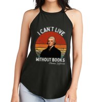 I Cannot Live Without Books Thomas Jefferson Women's Perfect Tri Rocker Tank
