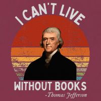 I Cannot Live Without Books Thomas Jefferson 16oz Travel Tumbler