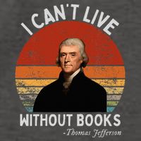I Cannot Live Without Books Thomas Jefferson Vector Backpack