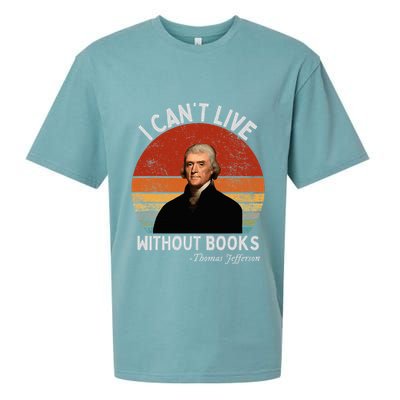 I Cannot Live Without Books Thomas Jefferson Sueded Cloud Jersey T-Shirt
