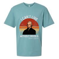 I Cannot Live Without Books Thomas Jefferson Sueded Cloud Jersey T-Shirt