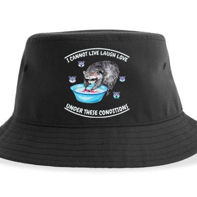 I Cannot Live Laugh Loves In These Conditions Funny Sarcasm Sustainable Bucket Hat