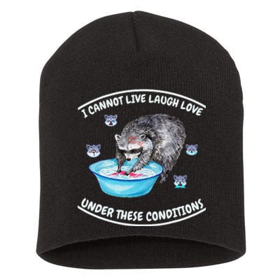 I Cannot Live Laugh Loves In These Conditions Funny Sarcasm Short Acrylic Beanie