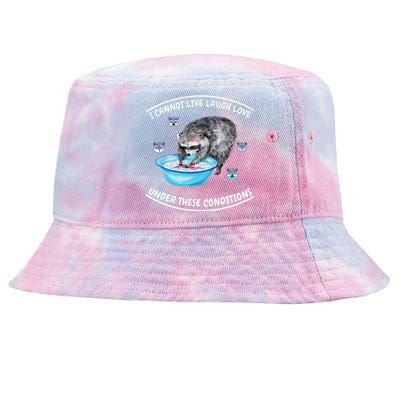 I Cannot Live Laugh Loves In These Conditions Funny Sarcasm Tie-Dyed Bucket Hat