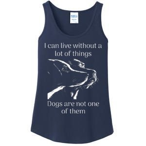 I CanT Live Without Dogs Ladies Essential Tank