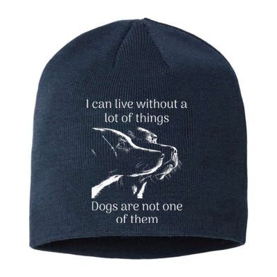 I CanT Live Without Dogs Sustainable Beanie