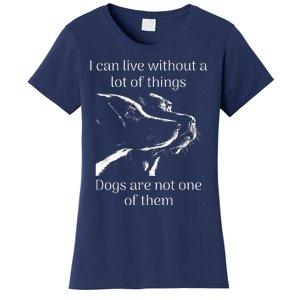 I CanT Live Without Dogs Women's T-Shirt