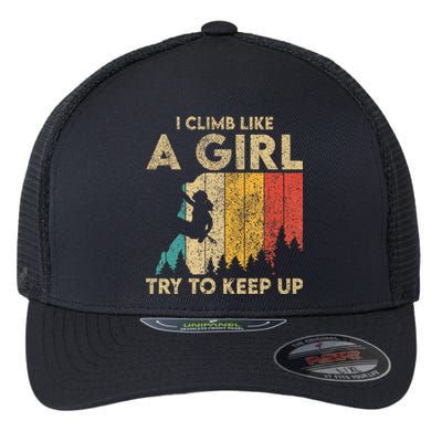 I Climb Like A Girl Vintage Rock Climbing Bouldering Flexfit Unipanel Trucker Cap