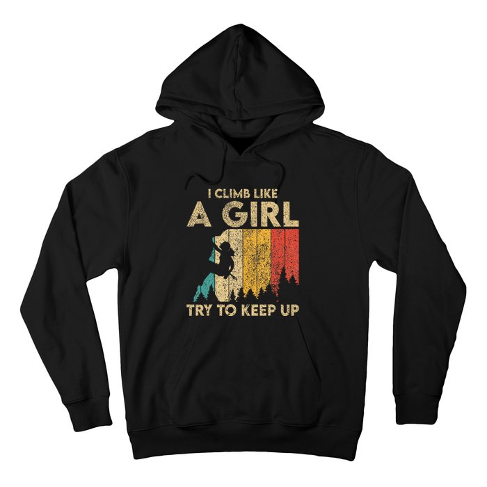 I Climb Like A Girl Vintage Rock Climbing Bouldering Hoodie