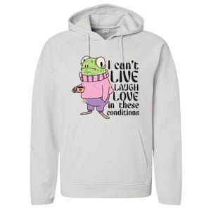 I Cant Live Laugh Love In These Conditions Funny Frog Meme Performance Fleece Hoodie