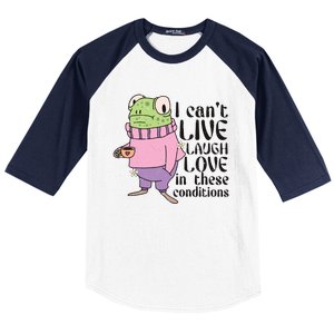 I Cant Live Laugh Love In These Conditions Funny Frog Meme Baseball Sleeve Shirt