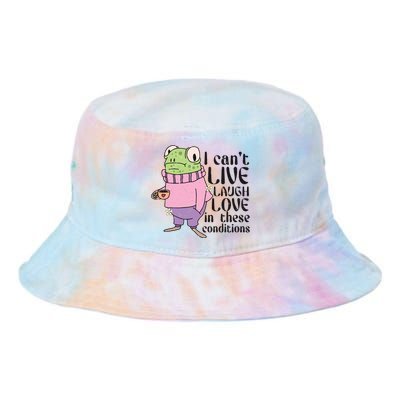 I Cant Live Laugh Love In These Conditions Funny Frog Meme Tie Dye Newport Bucket Hat