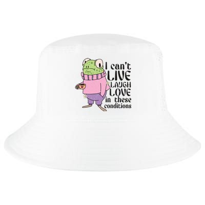 I Cant Live Laugh Love In These Conditions Funny Frog Meme Cool Comfort Performance Bucket Hat