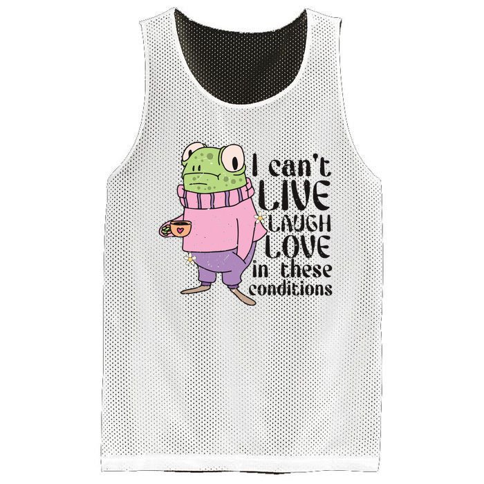 I Cant Live Laugh Love In These Conditions Funny Frog Meme Mesh Reversible Basketball Jersey Tank