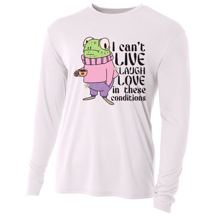 I Cant Live Laugh Love In These Conditions Funny Frog Meme Cooling Performance Long Sleeve Crew