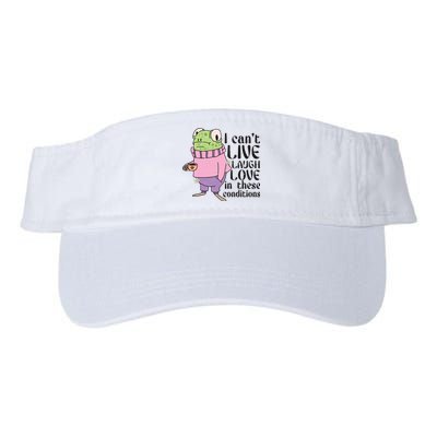 I Cant Live Laugh Love In These Conditions Funny Frog Meme Valucap Bio-Washed Visor