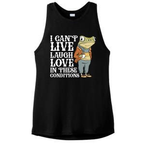 I Cant Live Laugh Love In These Conditions Funny Frog Meme Ladies PosiCharge Tri-Blend Wicking Tank