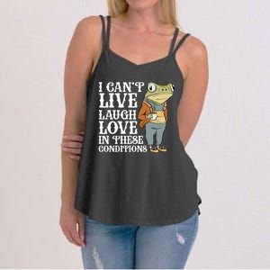 I Cant Live Laugh Love In These Conditions Funny Frog Meme Women's Strappy Tank