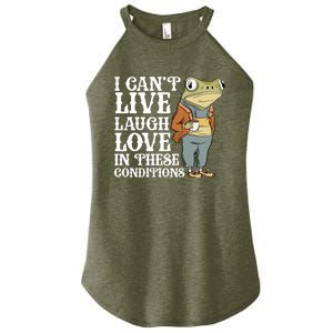 I Cant Live Laugh Love In These Conditions Funny Frog Meme Women's Perfect Tri Rocker Tank