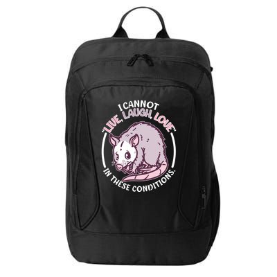 I Cannot Live Laugh Love In These Conditions Opossum City Backpack