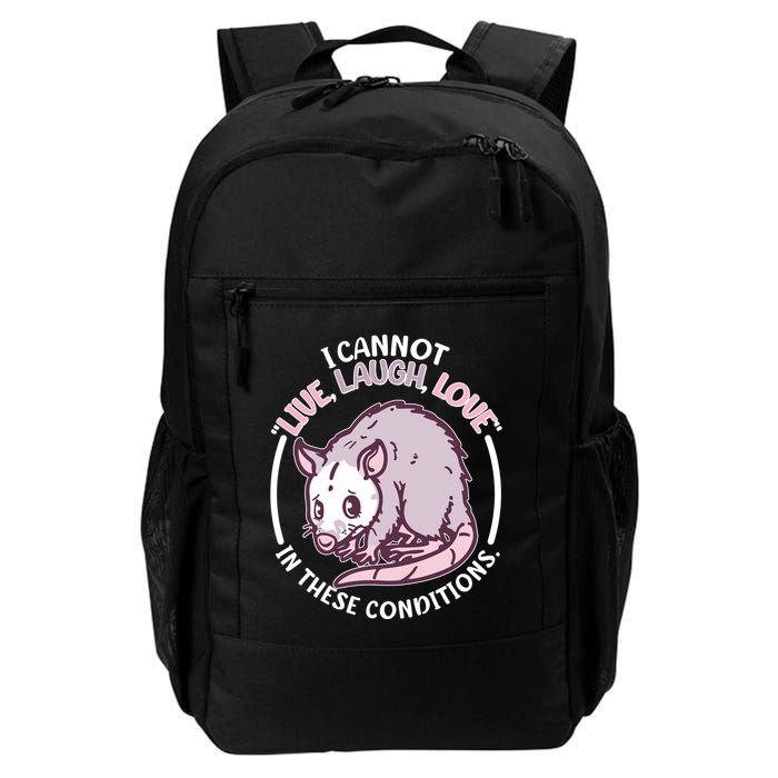I Cannot Live Laugh Love In These Conditions Opossum Backpack