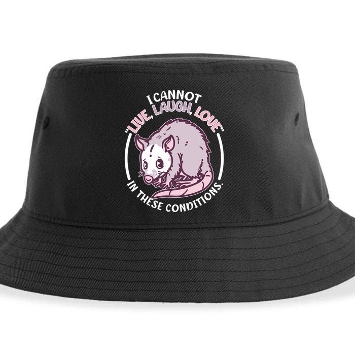 I Cannot Live Laugh Love In These Conditions Opossum Sustainable Bucket Hat
