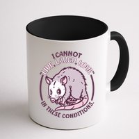 I Cannot Live Laugh Love In These Conditions Opossum Mug