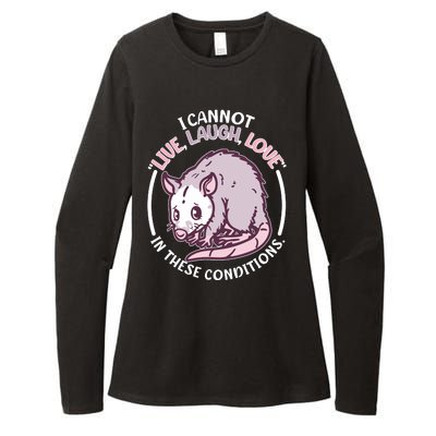 I Cannot Live Laugh Love In These Conditions Opossum Womens CVC Long Sleeve Shirt