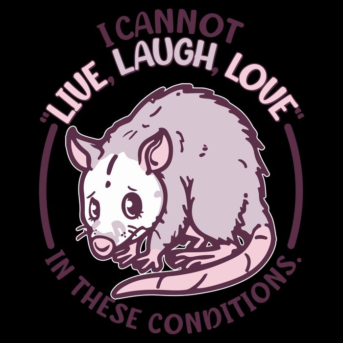 I Cannot Live Laugh Love In These Conditions Opossum 16oz Travel Tumbler