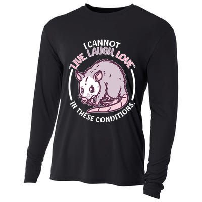 I Cannot Live Laugh Love In These Conditions Opossum Cooling Performance Long Sleeve Crew