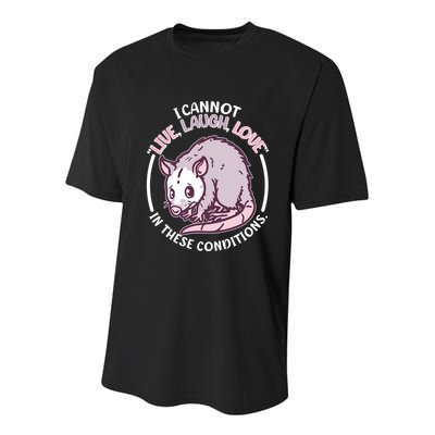 I Cannot Live Laugh Love In These Conditions Opossum Youth Performance Sprint T-Shirt