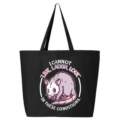 I Cannot Live Laugh Love In These Conditions Opossum 25L Jumbo Tote